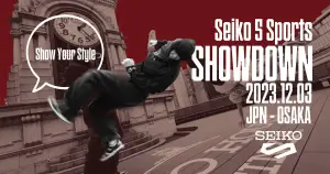 Seiko セイコー初のブレイキンイベント”Seiko 5 Sports Showdown”